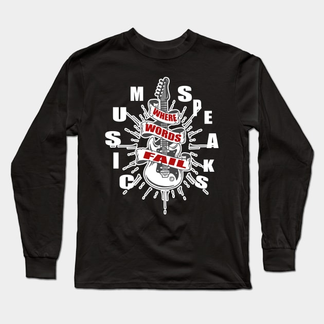 where words fail music speaks guitar | music lovers and dance | pop song Long Sleeve T-Shirt by stylechoc